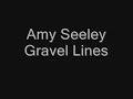 Amy Seeley - Gravel Lines Amy Seeley - Gravel Lines