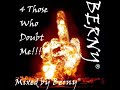 4 Those Who Doubt Me!!! #1 mixed by Berny 4 Those Who Doubt Me!!! #1 mixed by Berny