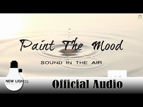 Paint the mood - เสียงในอากาศ (Official audio)