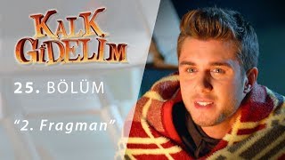 Kalk Gidelim 25.Bölüm 2.Fragman