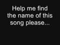 Help me find the name of this song or artist