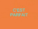 videos de C'est parfait