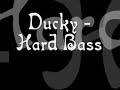 Ducky - Hard Bass
