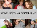 Confusões na Cozinha xDD