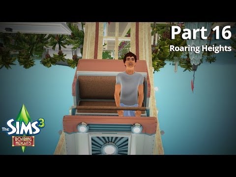 Let's Play The Sims 3 - Roaring Heights - Part 16