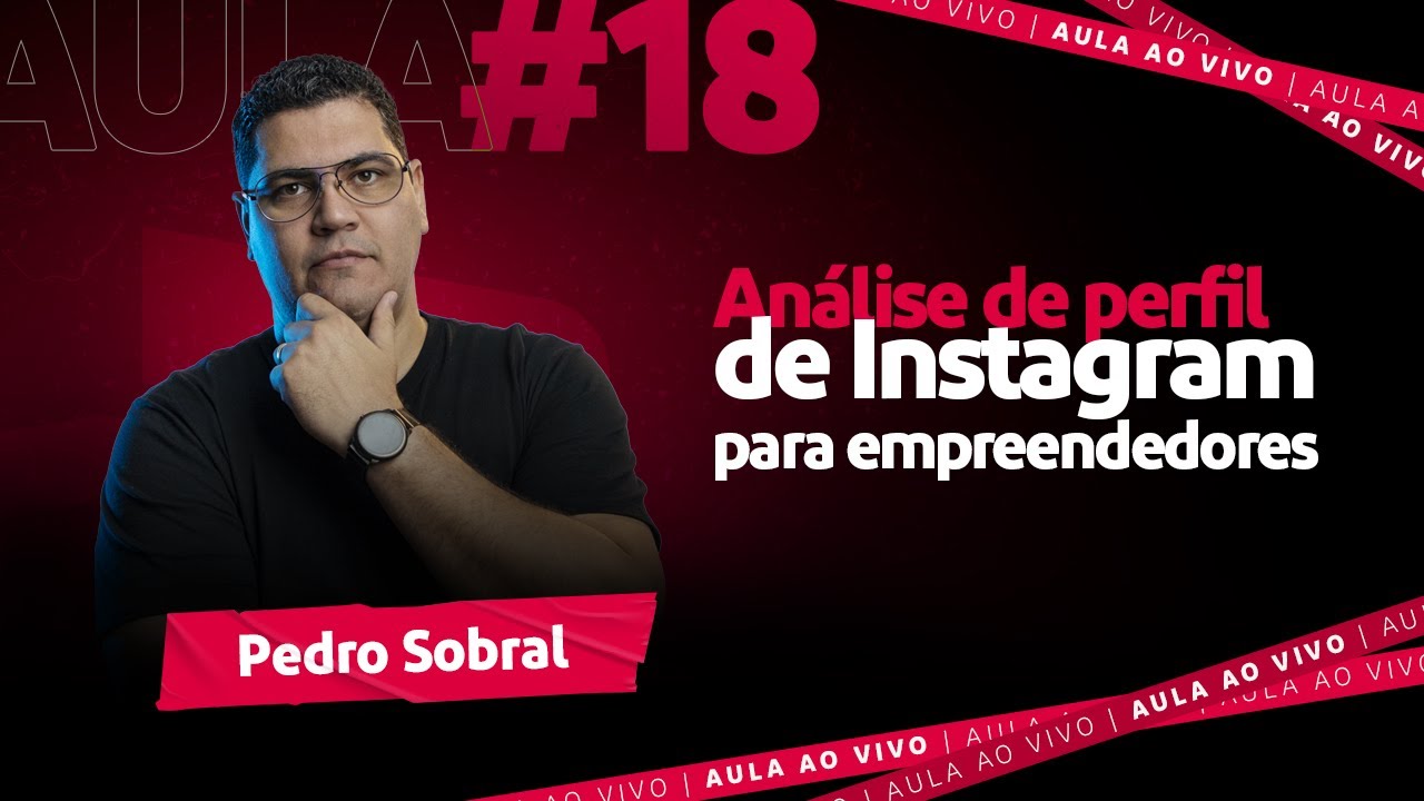 Aula #18 - Análise de perfil de Instagram para empreendedores | Pedro Henrique Sobral