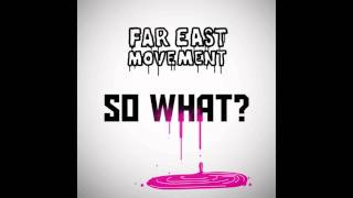 FAR EAST MOVEMENT - SO WHAT (LA BASS DJ TRANSITION - 95-120bpm)