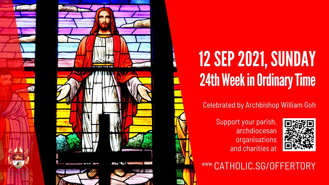 Catholic Singapore Sunday Mass 12th September 2021 Today Live Online - Sunday, 24th Week In Ordinary Time 2021