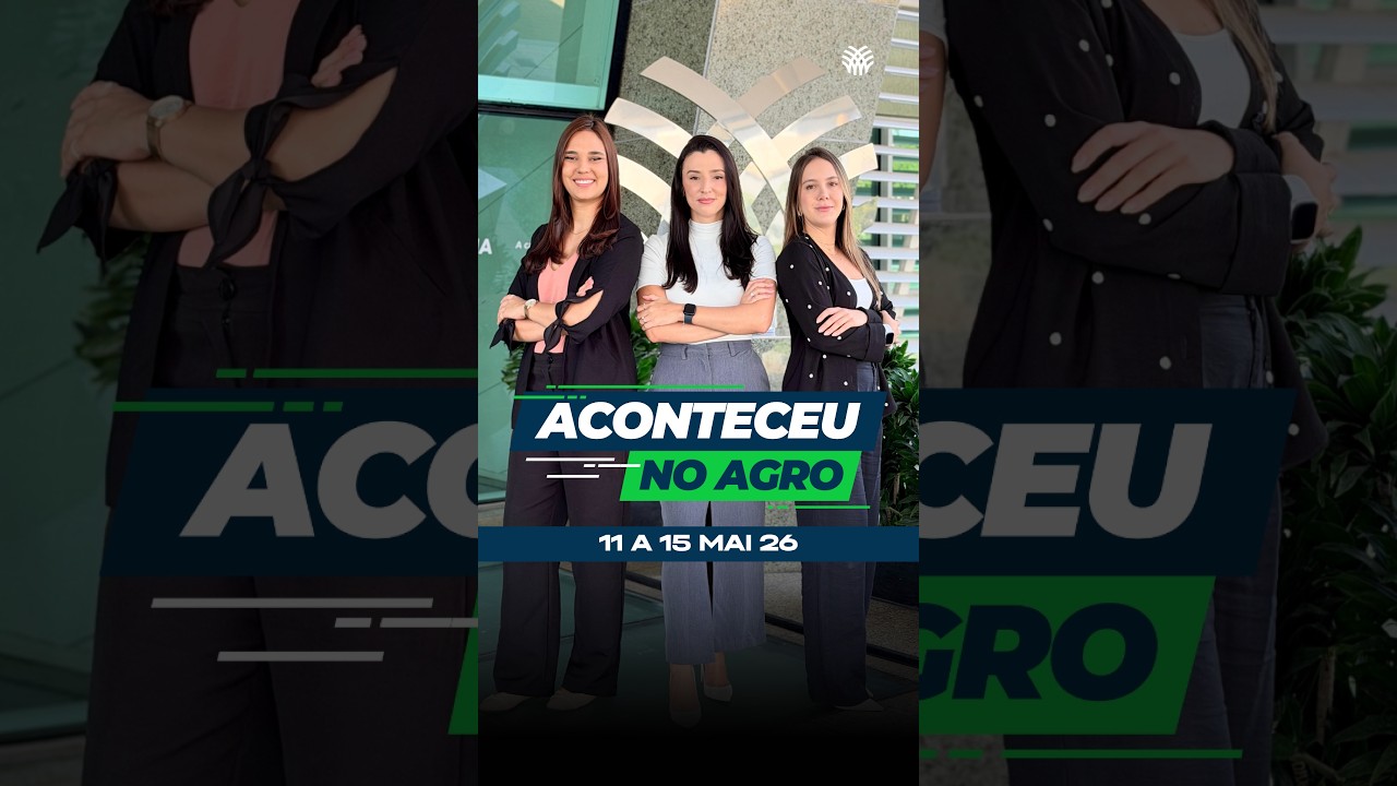 Aconteceu no Agro - 11 a 15/5