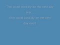 Today is Gonna be a Great Day- Full Lyrics