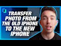 How To Transfer Photos From Iphone To New Iphone