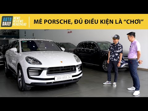 Mê Porsche, đủ điều kiện là 