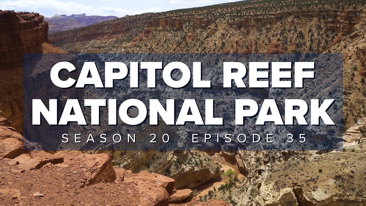 S20 E35 Capitol Reef National Park