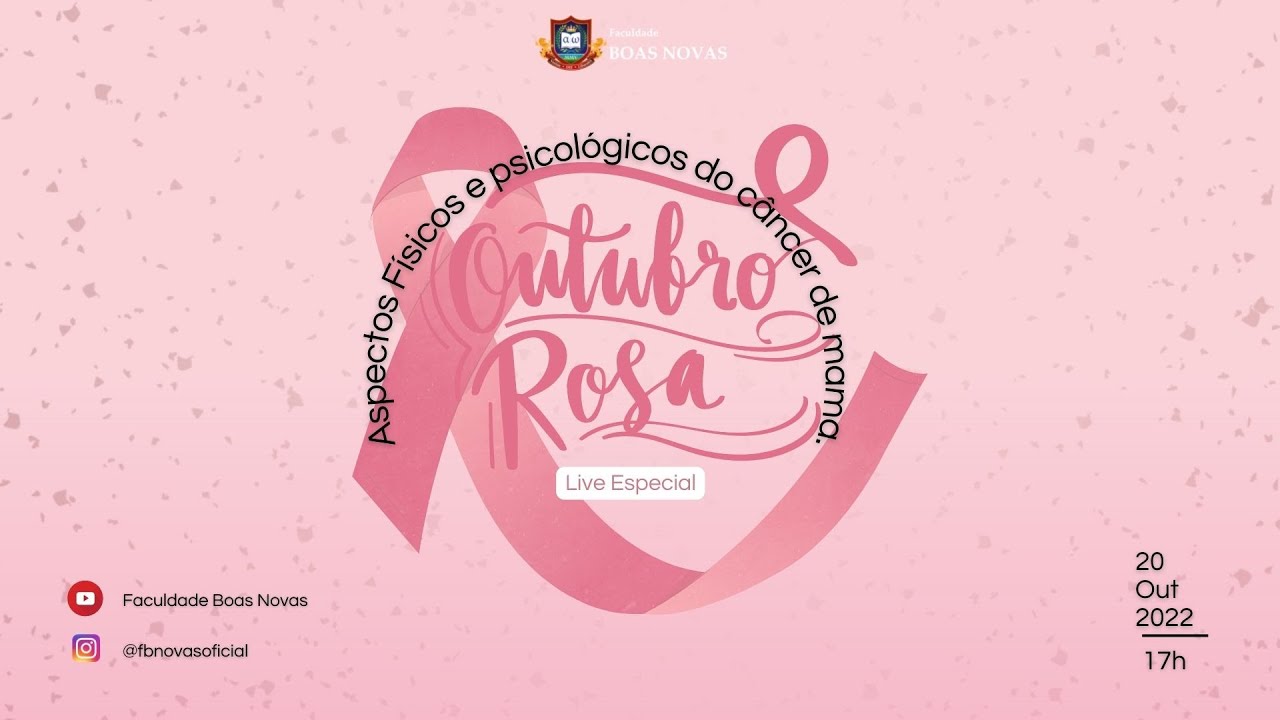 Outubro Rosa - Aspectos Físicos e psicológicos do câncer de mama.