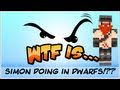 WTF Is... - Simon doing in Dwarfs ?