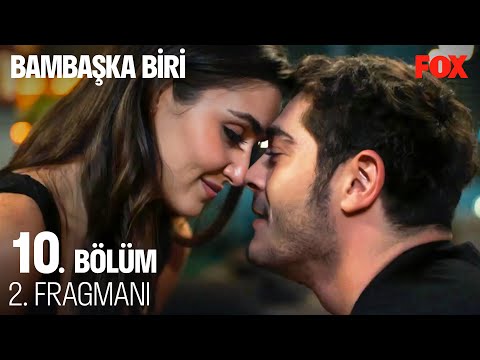 Bambaşka Biri 10. Bölüm 2. Fragmanı                                                                                                                                                                                                                       