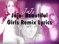 Jojo- Beautiful Girls Remix (Lyrics)