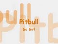 pitbull go girl