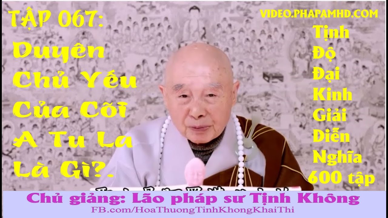 TẬP 067, Duyên Chủ Yếu Của Cõi A Tu La Là Gì, Tịnh Độ Đại Kinh Giải Diễn Nghĩa, Diệu Âm