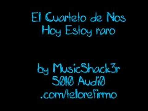 Video de Hoy estoy raro de El Cuarteto de Nos