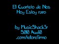 El Cuarteto de Nos - Hoy estoy raro Solo Audio