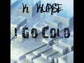 I Go Cold - K-Kurse (Knukkl)