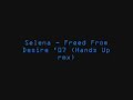 Selena - Freed from Desire '07 (Substyle Hands Up remix) Selena - Freed from Desire '07 (Substyle Hands Up remix)