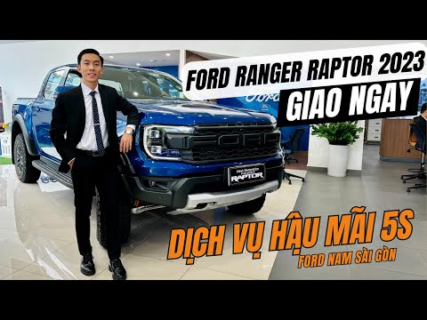 FORD RANGER RAPTOR 2023 GIAO NGAY - DỊCH VỤ HẬU MÃI 5S CỦA FORD NAM SÀI GÒN |0973.334.876 TẤN DUY|
