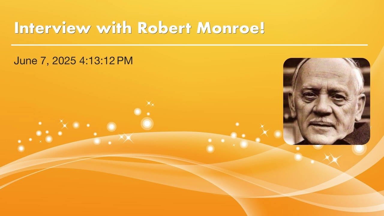 Interview with Robert Monroe!