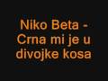 Crna mi je u divojke kosa