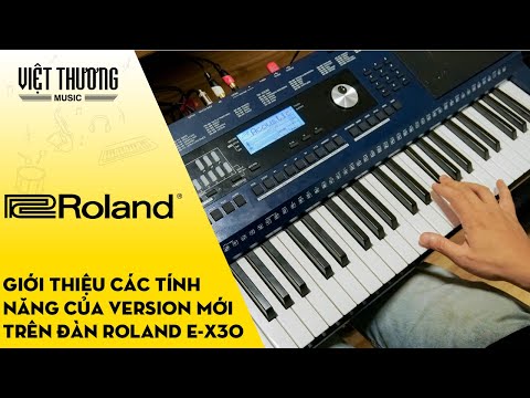 Giới thiệu tính năng trong version mới của đàn organ Roland E-X30