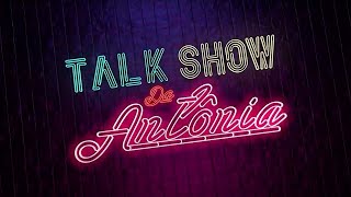 Talk Show da Antônia – Juca de Oliveira, Léo Stefanini e Vida Vlatt – 19/02/22