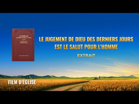 Le jugement de Dieu dans les derniers jours est-il une punition ou un ...