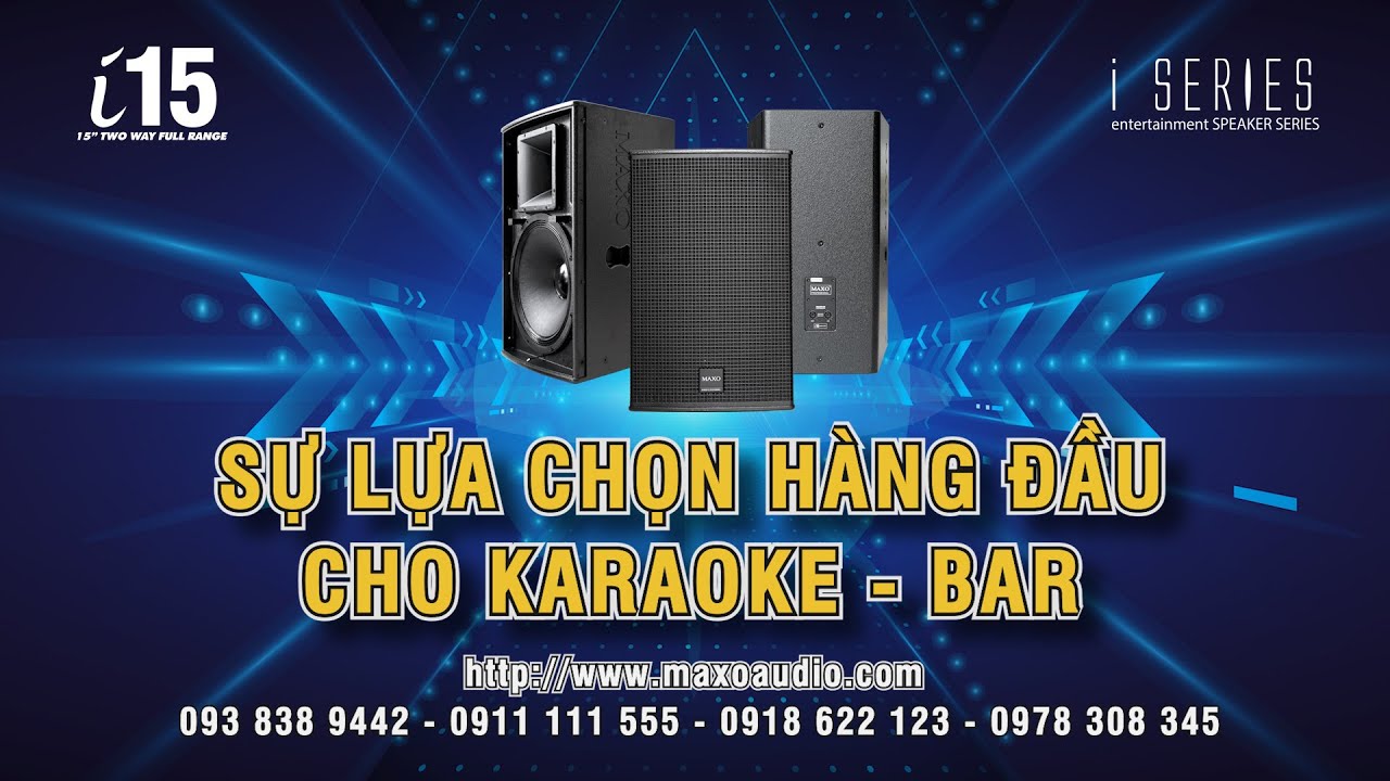 Trình làng loa karaoke chuyên nghiệp 4 Tấc i15   Siêu Phẩm Phòng Ca mới nhất của MAXO Audio