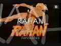 je ne l'aurais pas fait spontan�ment parce que ce n'est pas un dessin anim� que je regardais particuli�rement, mais comme on me l'a demand�, voici le g�n�rique de rahan.