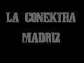 La Conektha - Madriz (audio) La Conektha - Madriz (audio)