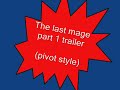 The last mage trailer The last mage trailer
