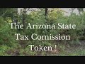 Watch 'The Arizona State Tax Comission Token ! '