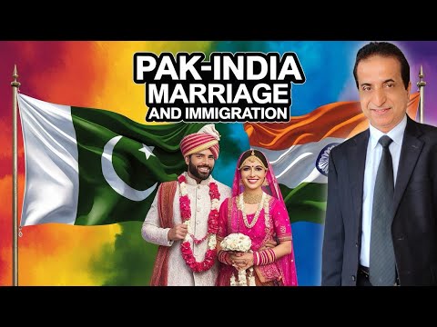 Pak-Indian Marriage  and Citizenship | Iqbal International Law Services®