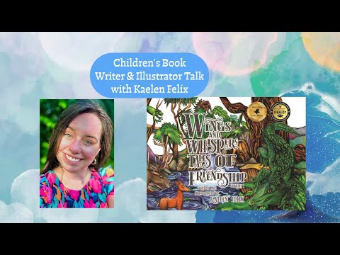 Children’s Book Writer & Illustrator Kaelen Felix interviews with ...