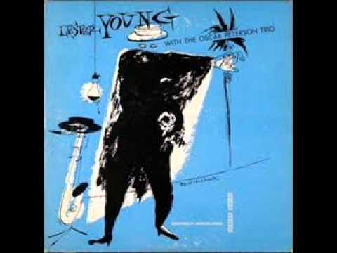 Lester Young with the Oscar Peterson Trio – Just You, Just Me