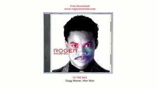 Dogg Master & Man Man – In the Mix ( ROGER REVISITED )