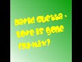 David Guetta - Love is Gone (DJ-Mix)