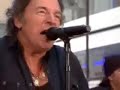Bruce Springsteen - Last To Die live (Today Show 28.9.2007) Bruce Springsteen - Last To Die live (Today Show 28.9.2007)
