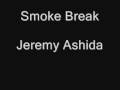 Smoke Break - Jeremy Ashida