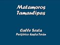 Calle Sexta Matamoros Tamaulipas