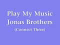Play My Music FULL w/Lyrics - Jonas Brothers