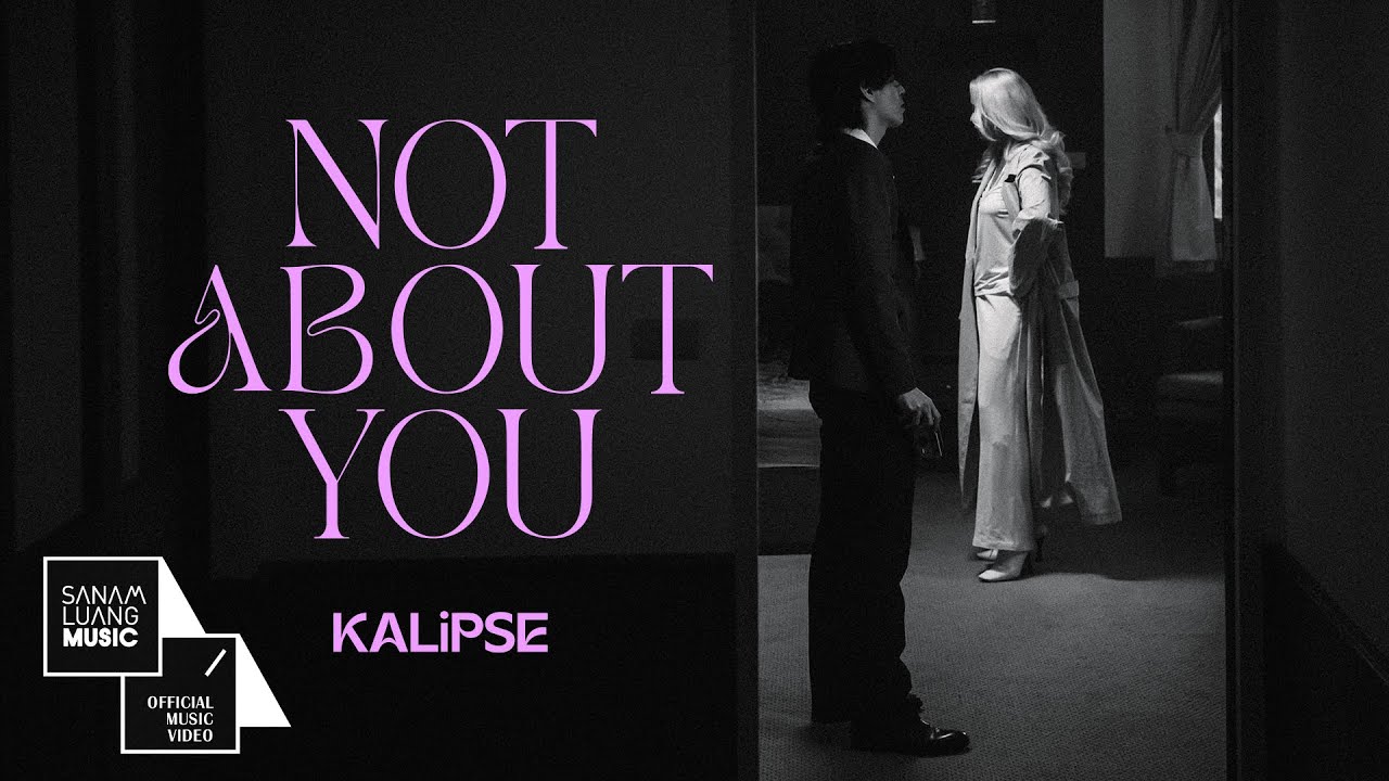 Not About You | KALIPSE【Official MV】