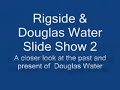 Douglas Water Now &amp; Then