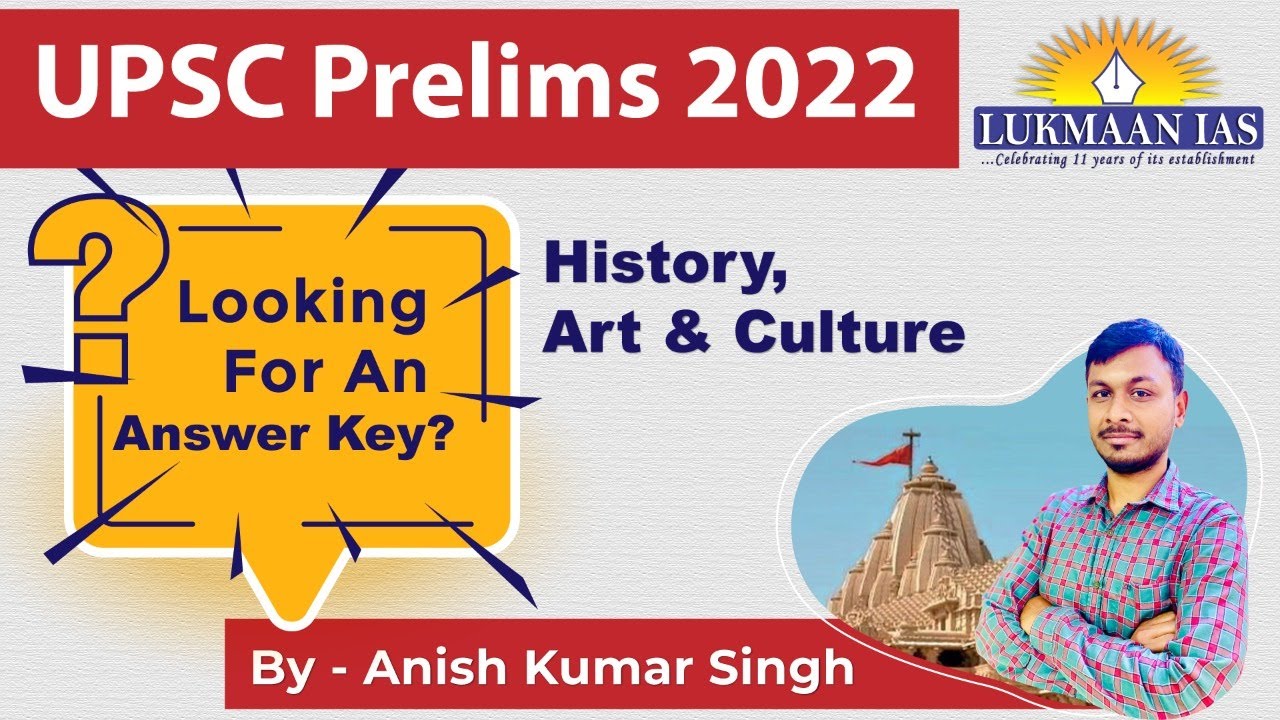 UPSC Prelims 2022 (History, Art & Culture) | By - Anish Kumar Singh | Lukmaan IAS